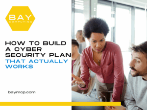 How to Build a Cybersecurity Plan That Actually Works