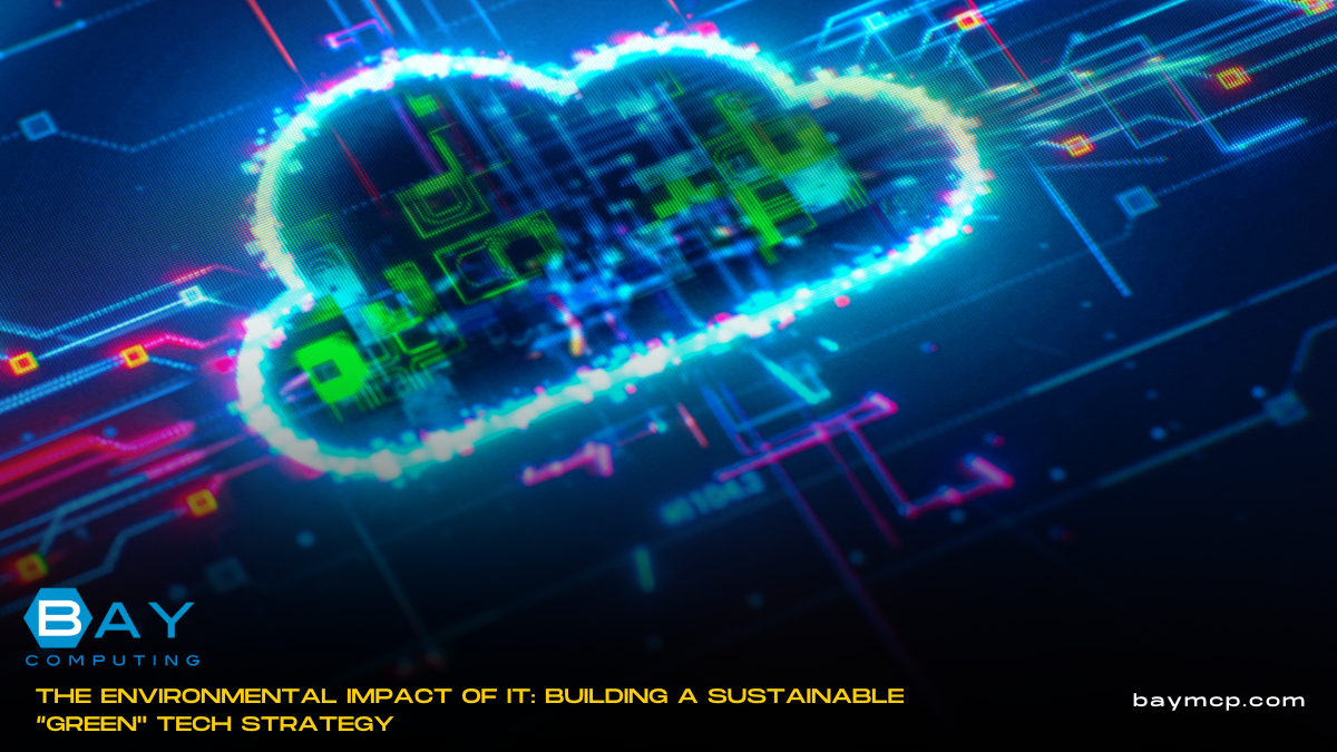The Environmental Impact of IT: Building a Sustainable "Green" Tech ...