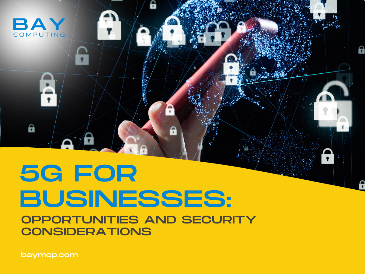 5G for Businesses: Beyond the Hype and Into the Secure Edge - Bay Computing
